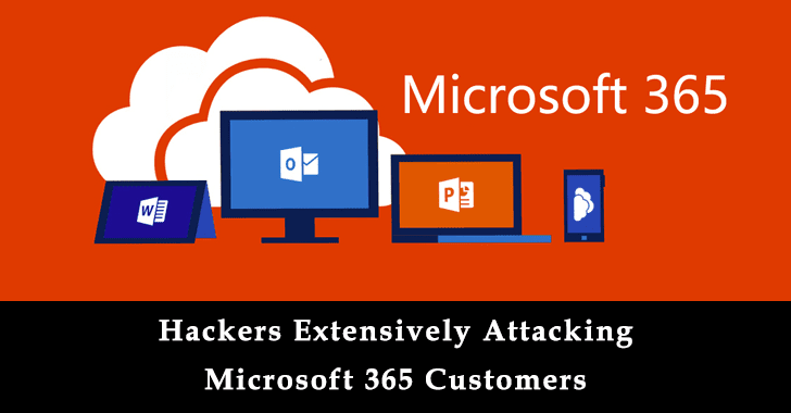 Hackers Extensively Attacking Microsoft 365 Customers